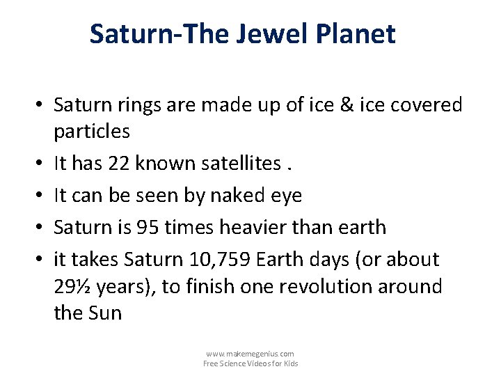 Saturn-The Jewel Planet • Saturn rings are made up of ice & ice covered