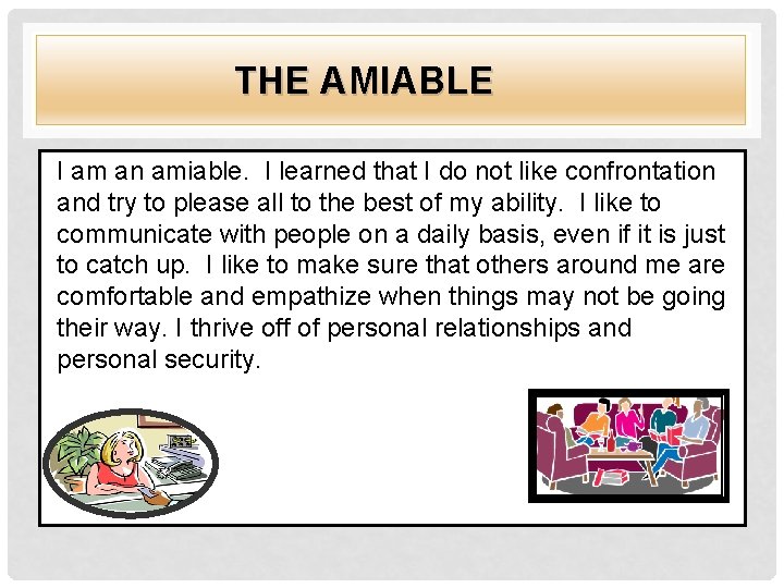 THE AMIABLE I am an amiable. I learned that I do not like confrontation