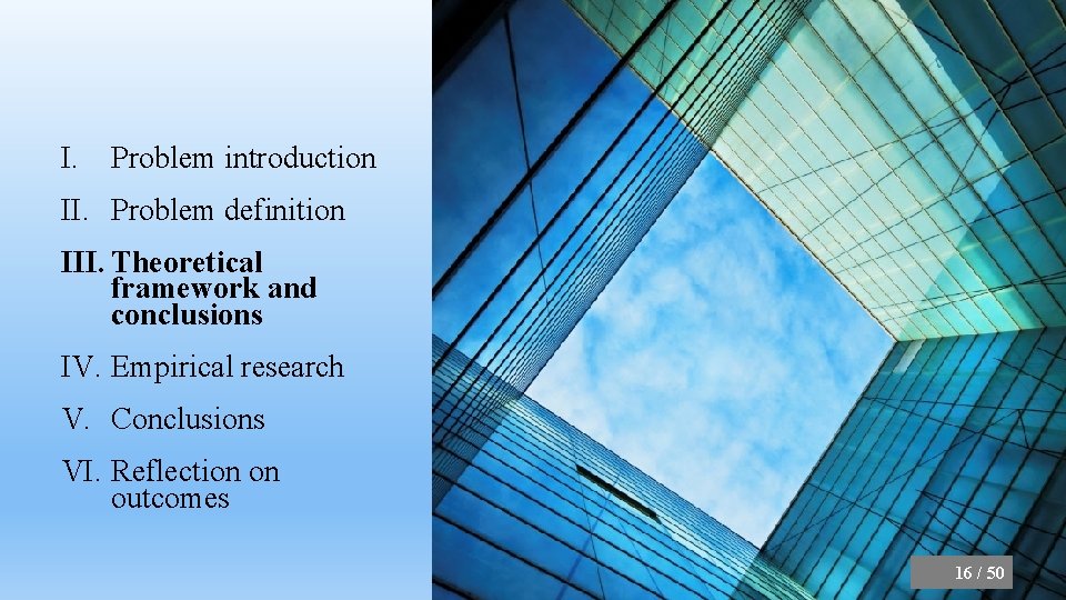 I. Problem introduction II. Problem definition III. Theoretical framework and conclusions IV. Empirical research
