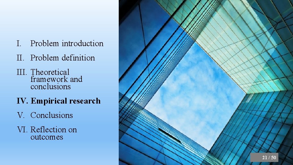 I. Problem introduction II. Problem definition III. Theoretical framework and conclusions IV. Empirical research