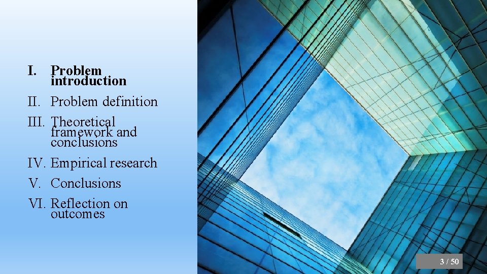 I. Problem introduction II. Problem definition III. Theoretical framework and conclusions IV. Empirical research
