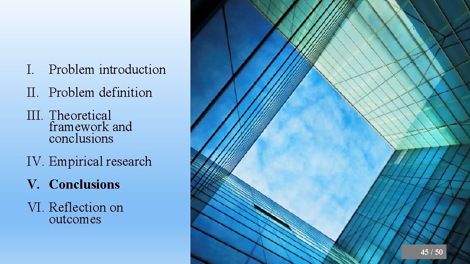 I. Problem introduction II. Problem definition III. Theoretical framework and conclusions IV. Empirical research