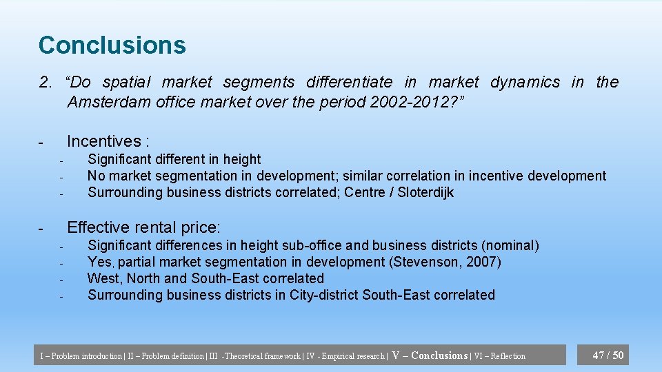 Conclusions 2. “Do spatial market segments differentiate in market dynamics in the Amsterdam office