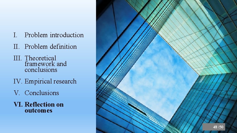 I. Problem introduction II. Problem definition III. Theoretical framework and conclusions IV. Empirical research