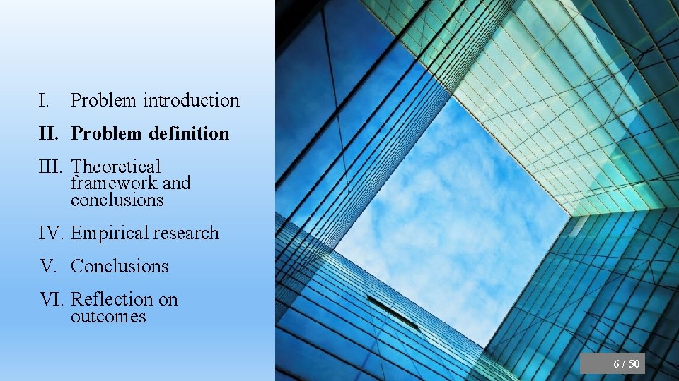 I. Problem introduction II. Problem definition III. Theoretical framework and conclusions IV. Empirical research