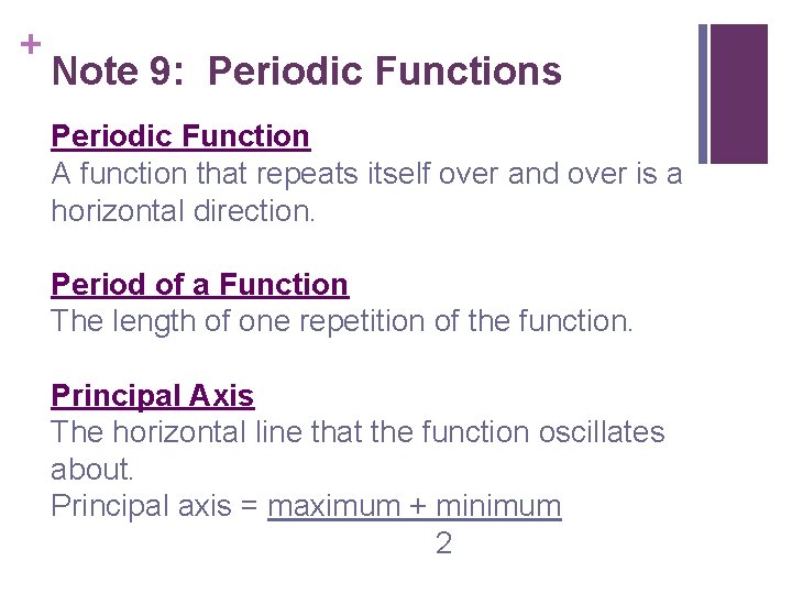 + Note 9: Periodic Functions Periodic Function A function that repeats itself over and