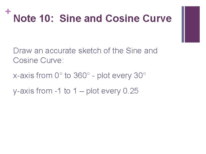 + Note 10: Sine and Cosine Curve Draw an accurate sketch of the Sine