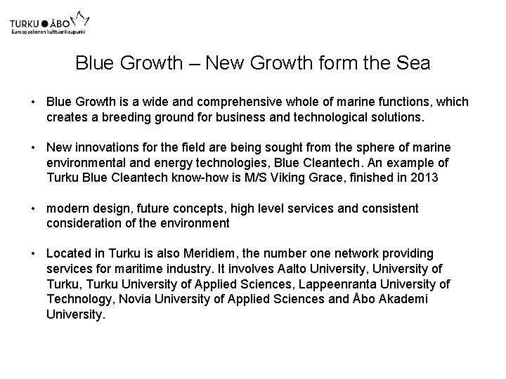 Blue Growth – New Growth form the Sea • Blue Growth is a wide