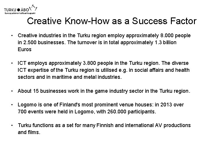 Creative Know-How as a Success Factor • Creative industries in the Turku region employ