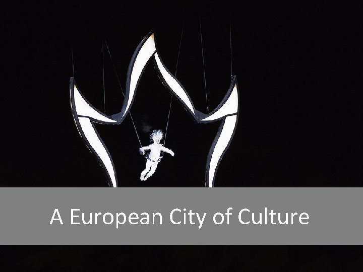 A European City of Culture 