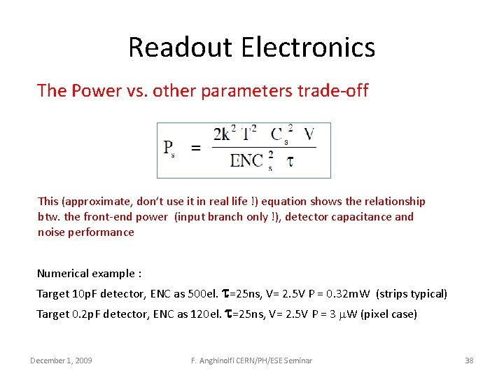 Readout Electronics The Power vs. other parameters trade-off This (approximate, don’t use it in