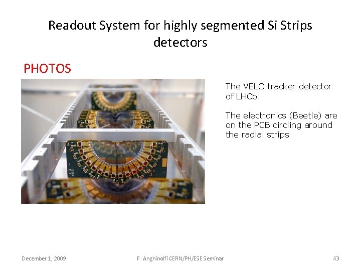 Readout System for highly segmented Si Strips detectors PHOTOS The VELO tracker detector of