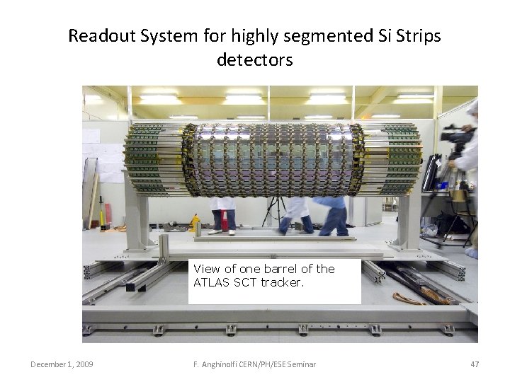 Readout System for highly segmented Si Strips detectors View of one barrel of the