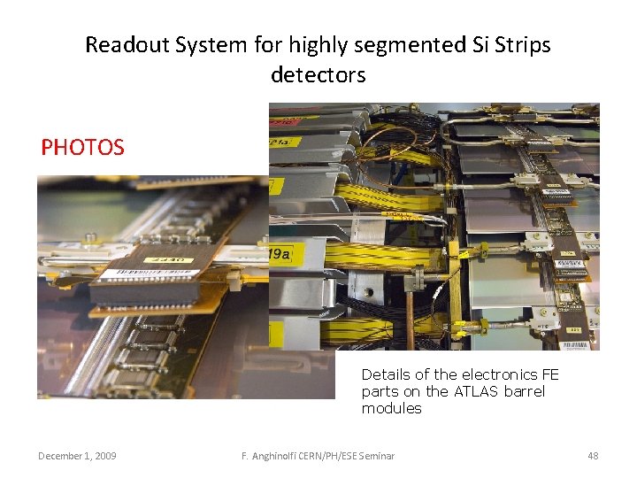 Readout System for highly segmented Si Strips detectors PHOTOS Details of the electronics FE