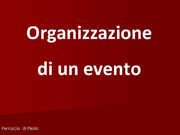 Organizzazione di un evento Ferruccio di Paolo 