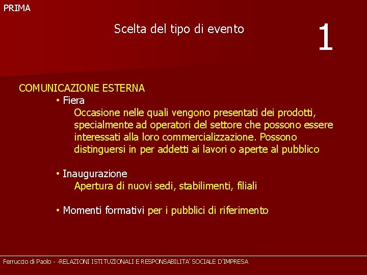 PRIMA Scelta del tipo di evento 1 COMUNICAZIONE ESTERNA • Fiera Occasione nelle quali