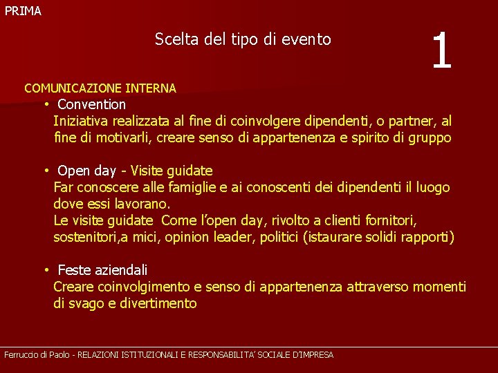 PRIMA Scelta del tipo di evento 1 COMUNICAZIONE INTERNA • Convention Iniziativa realizzata al