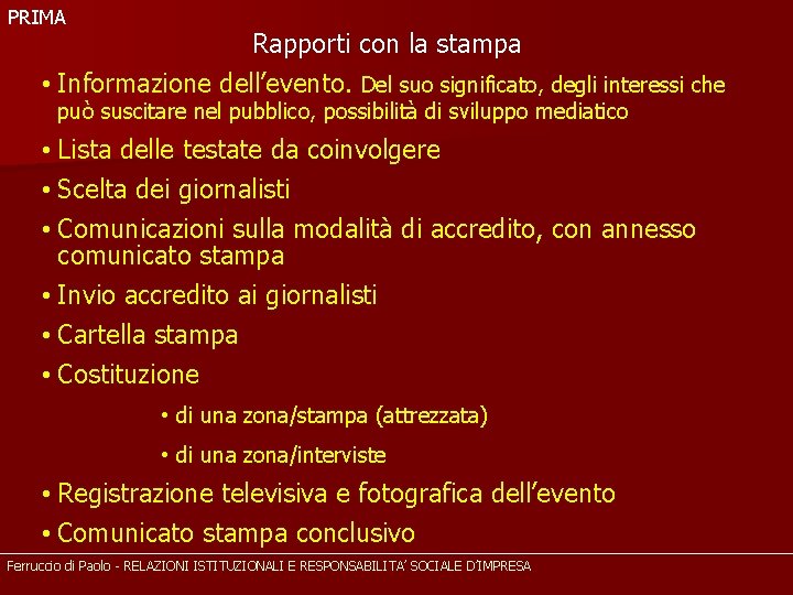 PRIMA Rapporti con la stampa • Informazione dell’evento. Del suo significato, degli interessi che