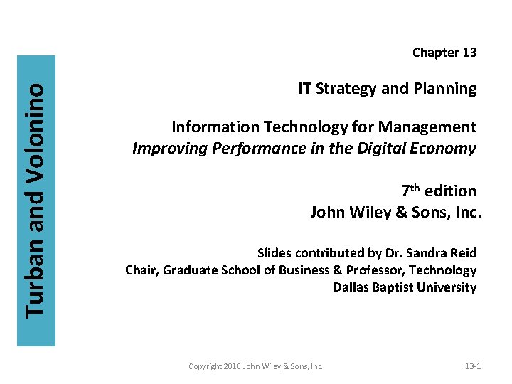 Turban and Volonino Chapter 13 IT Strategy and Planning Information Technology for Management Improving