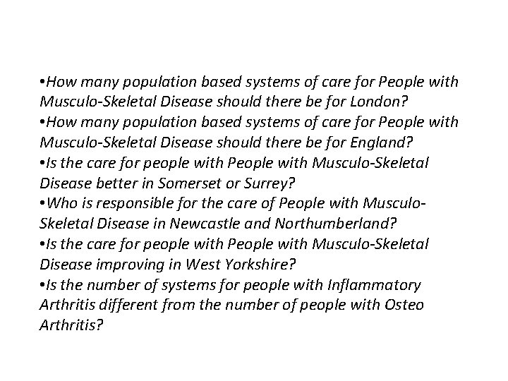  • How many population based systems of care for People with Musculo-Skeletal Disease