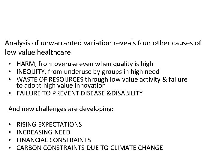 Analysis of unwarranted variation reveals four other causes of low value healthcare • HARM,