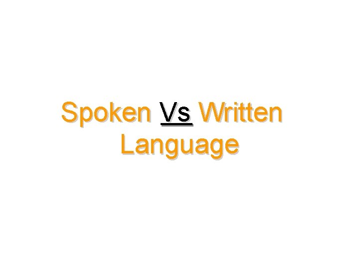 Spoken Vs Written Language 