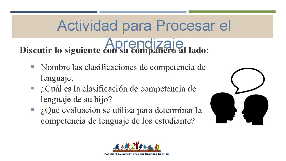 Actividad para Procesar el Aprendizaje Discutir lo siguiente con su compañero al lado: §