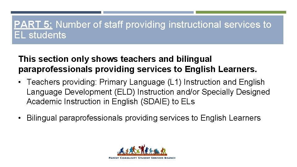 PART 5: Number of staff providing instructional services to EL students This section only