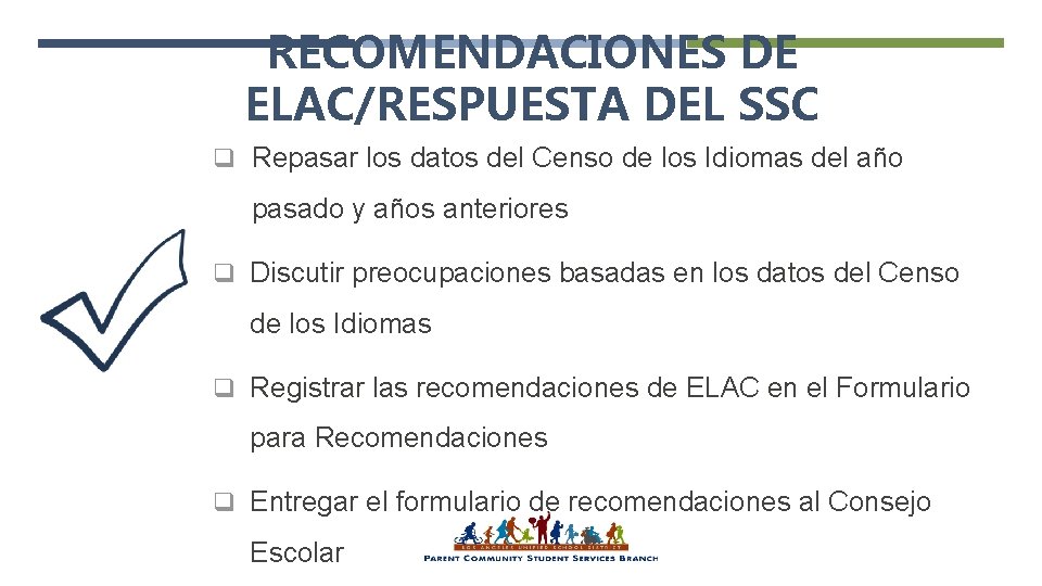 RECOMENDACIONES DE ELAC/RESPUESTA DEL SSC q Repasar los datos del Censo de los Idiomas
