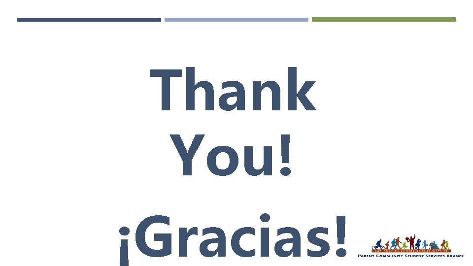 Thank You! ¡Gracias! 