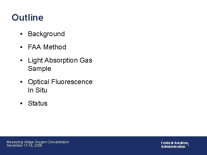 Outline • Background • FAA Method • Light Absorption Gas Sample • Optical Fluorescence