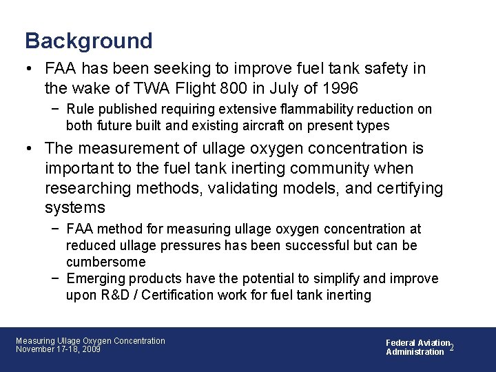 Background • FAA has been seeking to improve fuel tank safety in the wake