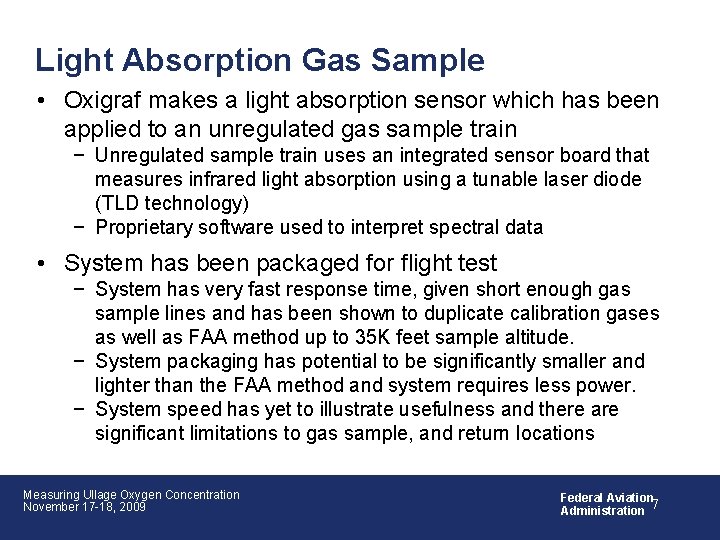 Light Absorption Gas Sample • Oxigraf makes a light absorption sensor which has been