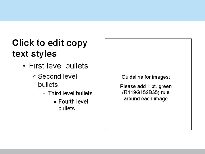 Click to edit copy text styles • First level bullets ○ Second level bullets