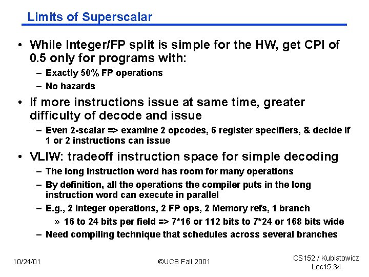 Limits of Superscalar • While Integer/FP split is simple for the HW, get CPI