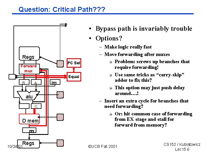 Question: Critical Path? ? ? • Bypass path is invariably trouble • Options? Regs