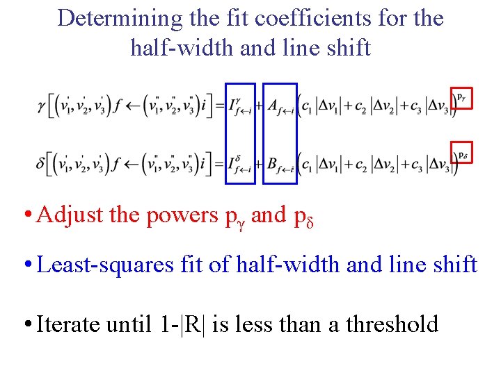 Determining the fit coefficients for the half-width and line shift • Adjust the powers