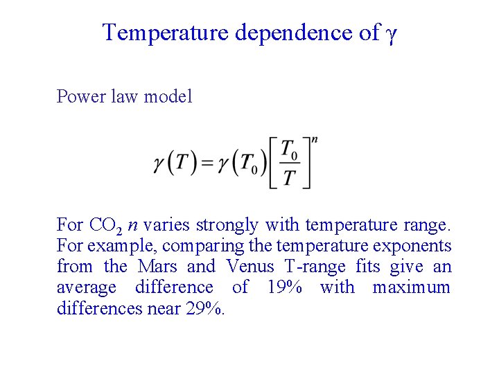 Temperature dependence of γ Power law model For CO 2 n varies strongly with