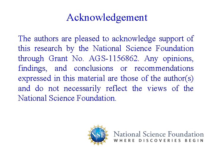 Acknowledgement The authors are pleased to acknowledge support of this research by the National