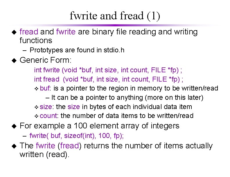 fwrite and fread (1) u fread and fwrite are binary file reading and writing