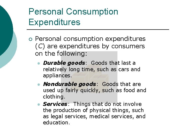 Personal Consumption Expenditures ¡ Personal consumption expenditures (C) are expenditures by consumers on the