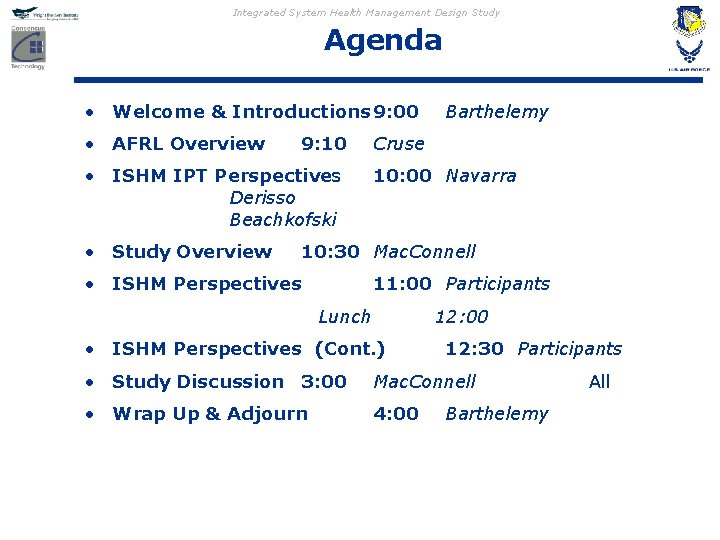 Integrated System Health Management Design Study Agenda • Welcome & Introductions 9: 00 •