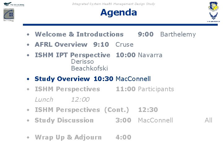 Integrated System Health Management Design Study Agenda • Welcome & Introductions • AFRL Overview