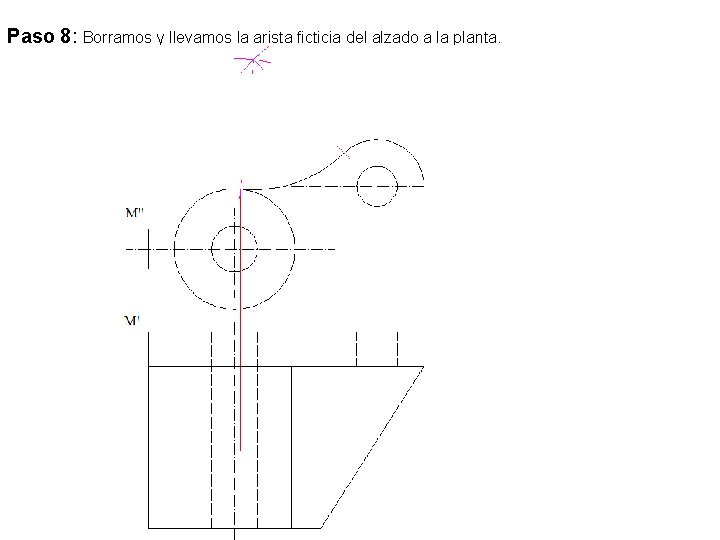 Paso 8: Borramos y llevamos la arista ficticia del alzado a la planta. 