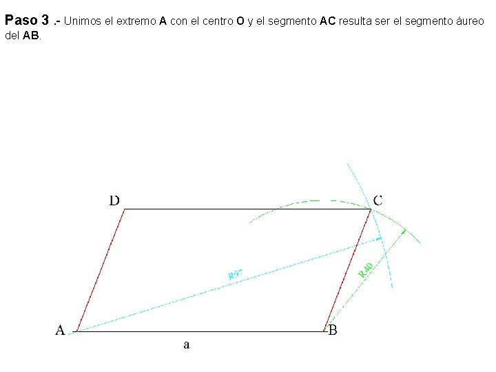 Paso 3. - Unimos el extremo A con el centro O y el segmento