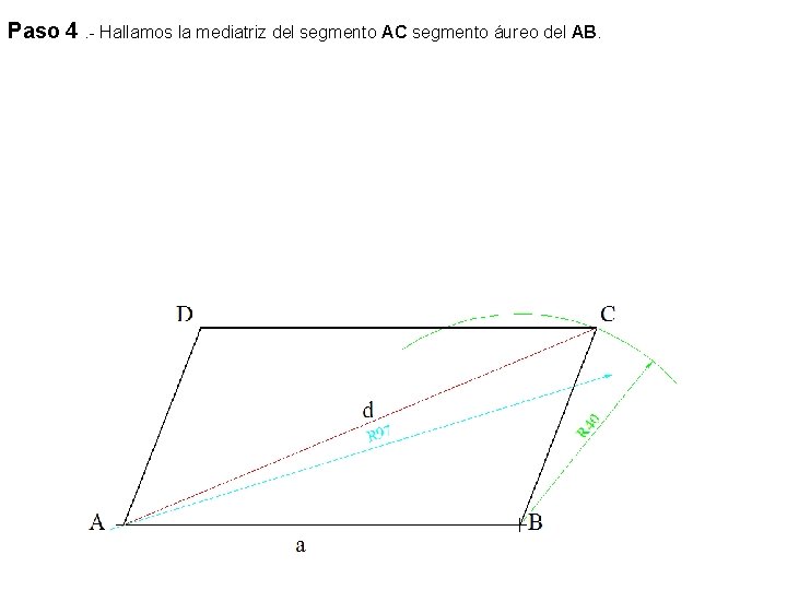 Paso 4. - Hallamos la mediatriz del segmento AC segmento áureo del AB. 