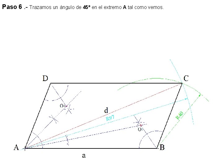 Paso 6. - Trazamos un ángulo de 45º en el extremo A tal como