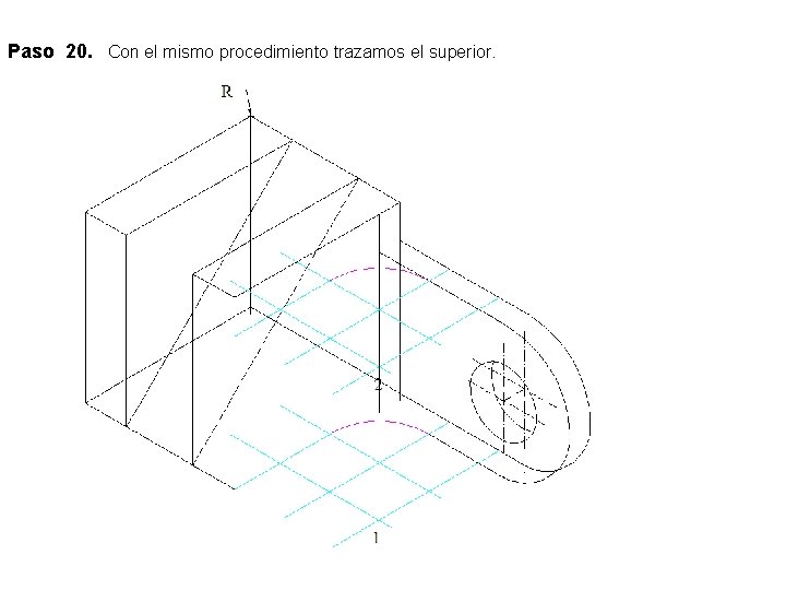 Paso 20. Con el mismo procedimiento trazamos el superior. 