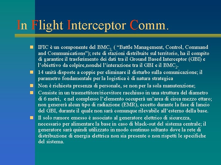 In Flight Interceptor Comm. n IFIC è un componente del BMC 3, ( “Battle