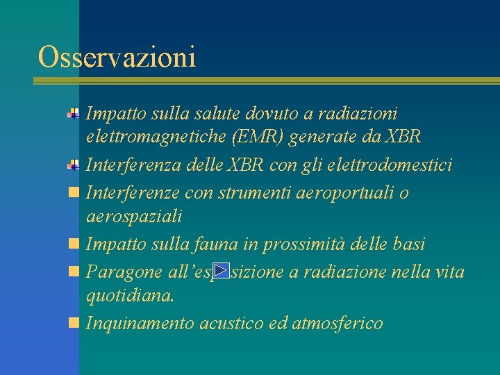 Osservazioni Impatto sulla salute dovuto a radiazioni elettromagnetiche (EMR) generate da XBR Interferenza delle